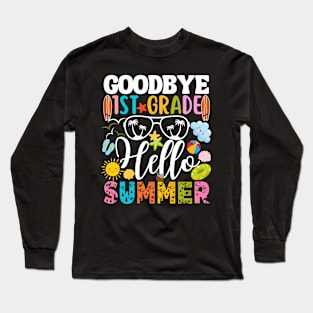 Goodbye 1st Grade Hello Summer Last Day Of School Boys Kids Long Sleeve T-Shirt